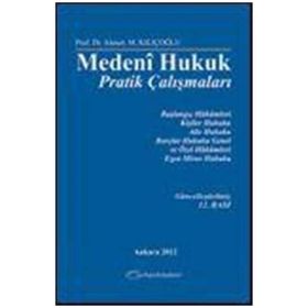 MEDENI HUKUK PRATIK ÇALIŞMALARI GENEL BÖLÜM-KIŞILER HUKUKU-AILE HUKUKU - KOLEKTIF