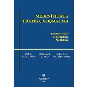MEDENI HUKUK PRATIK ÇALIŞMALARI GENEL BÖLÜM-KIŞILER HUKUKU-AILE HUKUKU - KOLEKTIF