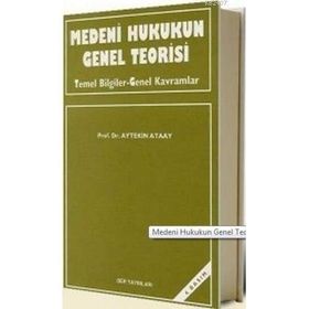 MEDENI HUKUKUN GENEL TEORISI - AYTEKIN ATAAY