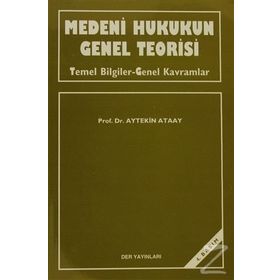 MEDENI HUKUKUN GENEL TEORISI - AYTEKIN ATAAY