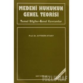 MEDENI HUKUKUN GENEL TEORISI - AYTEKIN ATAAY