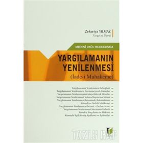 MEDENI USÛL HUKUKUNDA YARGILAMANIN YENILENMESI İADE-I MUHAKEME - ZEKERIYA YILMAZ