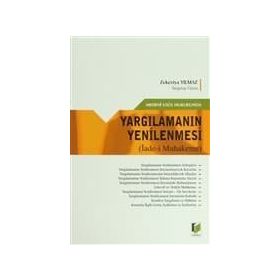 MEDENI USÛL HUKUKUNDA YARGILAMANIN YENILENMESI İADE-I MUHAKEME - ZEKERIYA YILMAZ