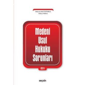 MEDENI USUL HUKUKU SORUNLARI - MEHMET AKIF TUTUMLU