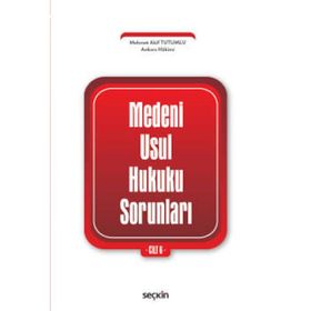 MEDENI USUL HUKUKU SORUNLARI - MEHMET AKIF TUTUMLU