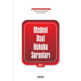 MEDENI USUL HUKUKU SORUNLARI - MEHMET AKIF TUTUMLU