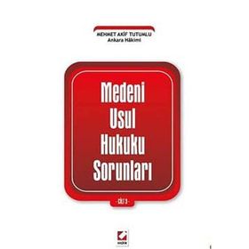 MEDENI USUL HUKUKU SORUNLARI - MEHMET AKIF TUTUMLU