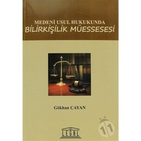 MEDENI USUL HUKUKUNDA BILIRKIŞILIK MÜESSESESI - GÖKHAN ÇAYAN