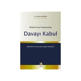 MEDENI USUL HUKUKUNDA DAVAYI KABUL - İBRAHİM ERMENEK