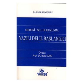 Medeni Usul Hukukunda Yazılı Delil Başlangıcı - Doç. Dr. Haluk Konuralp
