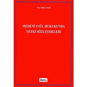 MEDENI USUL HUKUKUNDA YETKI SÖZLEŞMELERİ - NUR BOLAYIR