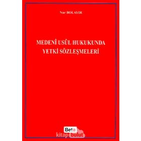 MEDENI USUL HUKUKUNDA YETKI SÖZLEŞMELERİ - NUR BOLAYIR