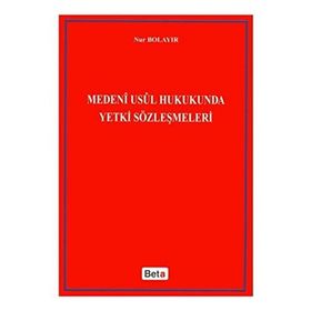 MEDENI USUL HUKUKUNDA YETKI SÖZLEŞMELERİ - NUR BOLAYIR