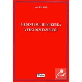 MEDENI USUL HUKUKUNDA YETKI SÖZLEŞMELERİ - NUR BOLAYIR