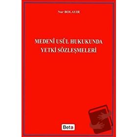 MEDENI USUL HUKUKUNDA YETKI SÖZLEŞMELERİ - NUR BOLAYIR