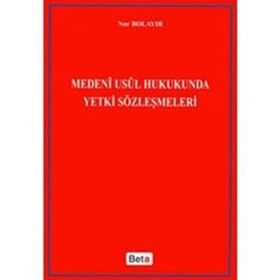 MEDENI USUL HUKUKUNDA YETKI SÖZLEŞMELERİ - NUR BOLAYIR