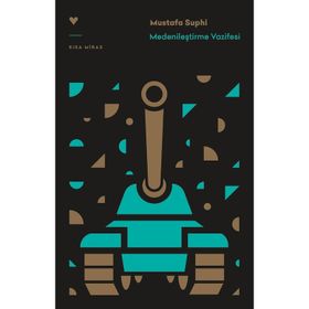 Medenileştirme Vazifesi - Mustafa Suphi Erden