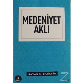 Medeniyet Aklı-İnsan Mekan Zaman - Savaş Şafak Barçin