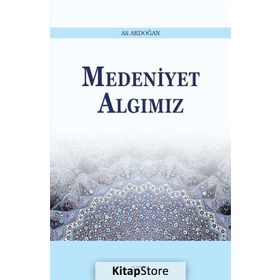 Medeniyet Algımız - Ali Akdoğan