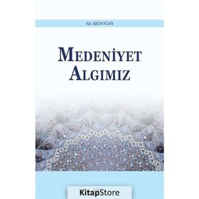 Medeniyet Algımız - Ali Akdoğan