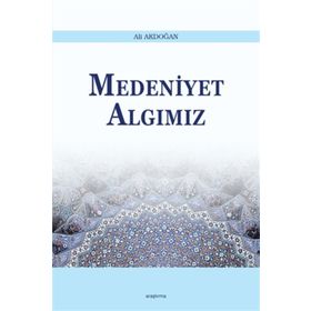 Medeniyet Algımız - Ali Akdoğan