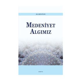 Medeniyet Algımız - Ali Akdoğan