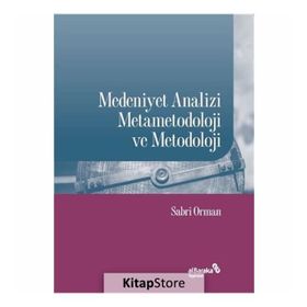 Medeniyet Analizi Metametodoloji Ve Metodoloji - Sabri Orman