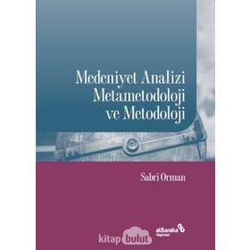 Medeniyet Analizi Metametodoloji Ve Metodoloji - Sabri Orman