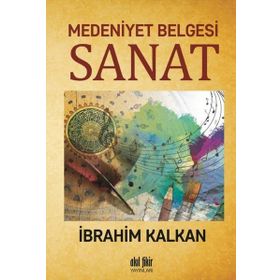 Medeniyet Belgesi Sanat - İbrahim Kalkan