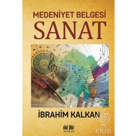 Medeniyet Belgesi Sanat - İbrahim Kalkan