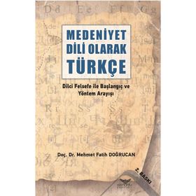 Medeniyet Dili Olarak Türkçe - Mehmet Fatih Doğrucan
