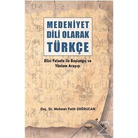 Medeniyet Dili Olarak Türkçe - Mehmet Fatih Doğrucan