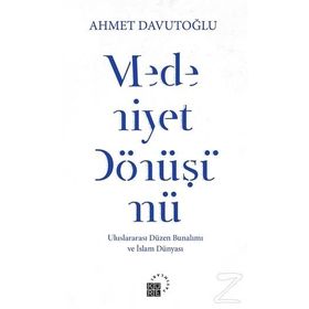 Medeniyet Dönüşümü - Ahmet Davutoğlu