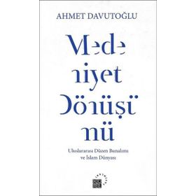 Medeniyet Dönüşümü - Ahmet Davutoğlu