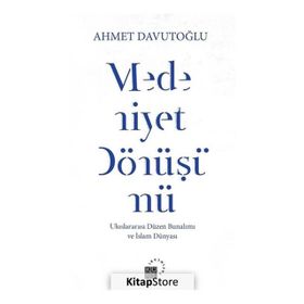 Medeniyet Dönüşümü - Ahmet Davutoğlu