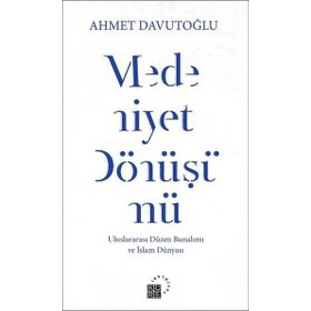 Medeniyet Dönüşümü - Ahmet Davutoğlu