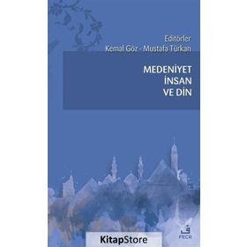 Medeniyet İnsan ve Din - Kemal Göz
