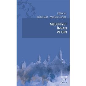 Medeniyet İnsan ve Din - Kemal Göz