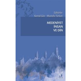 Medeniyet İnsan ve Din - Kemal Göz