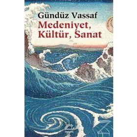 Medeniyet, Kültür, Sanat - Gündüz Vassaf