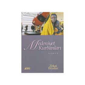 Medeniyet Kurbanları - Zekai Eryalaz