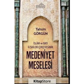 Medeniyet Meselesi - Tahsin Görgün