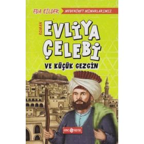 Medeniyet Mimarlarımız 1 - Evliya Çelebi ve Küçük Gezgin - Eda Bildek