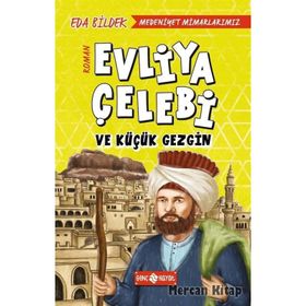 Medeniyet Mimarlarımız 1 - Evliya Çelebi ve Küçük Gezgin - Eda Bildek