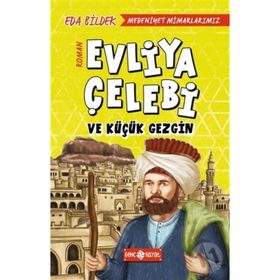 Medeniyet Mimarlarımız 1 - Evliya Çelebi ve Küçük Gezgin - Eda Bildek