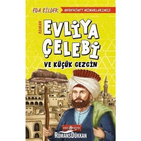 Medeniyet Mimarlarımız 1 - Evliya Çelebi ve Küçük Gezgin