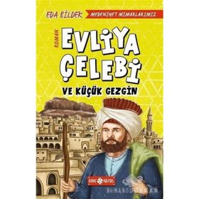 Medeniyet Mimarlarımız 1 - Evliya Çelebi ve Küçük Gezgin