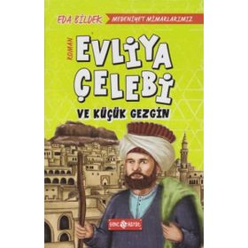 Medeniyet Mimarlarımız 1 - Evliya Çelebi ve Küçük Gezgin