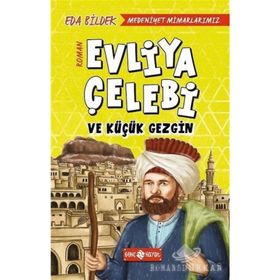 Medeniyet Mimarlarımız 1 - Evliya Çelebi ve Küçük Gezgin