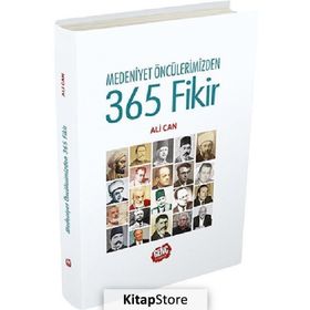 Medeniyet Öncülerimizden 365 Fikir - Dr. Ali Can